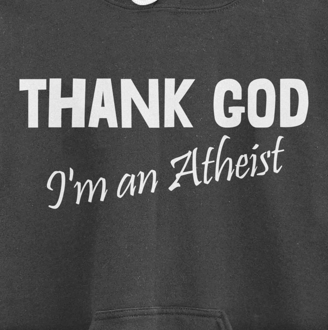Thank God I'm An Atheist Pullover Hoodie