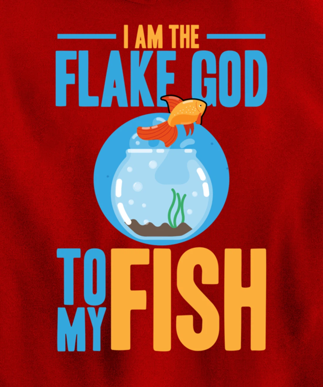 I am the flake god to my fish Pullover Hoodie