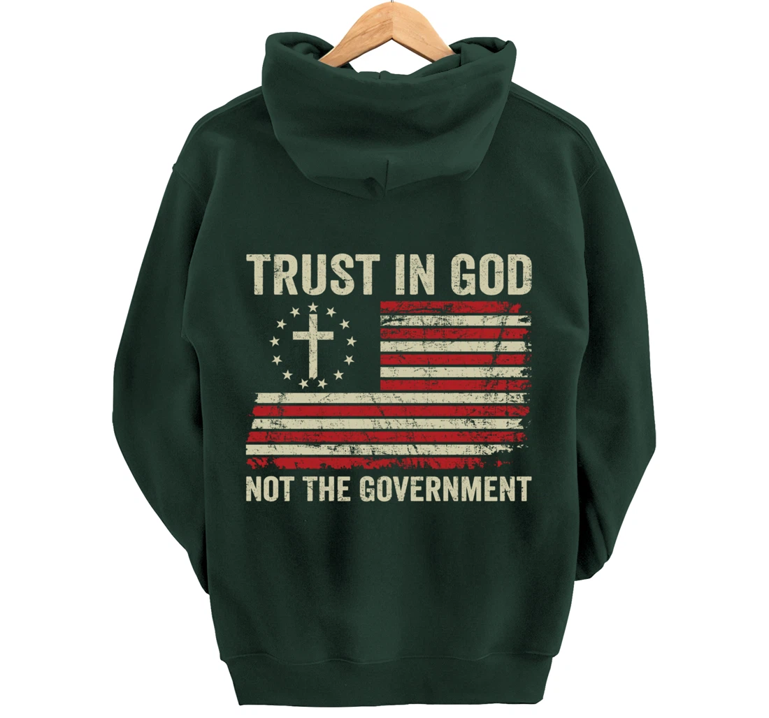 Trust In God Not The Government Patriotic Christian USA Flag Pullover Hoodie