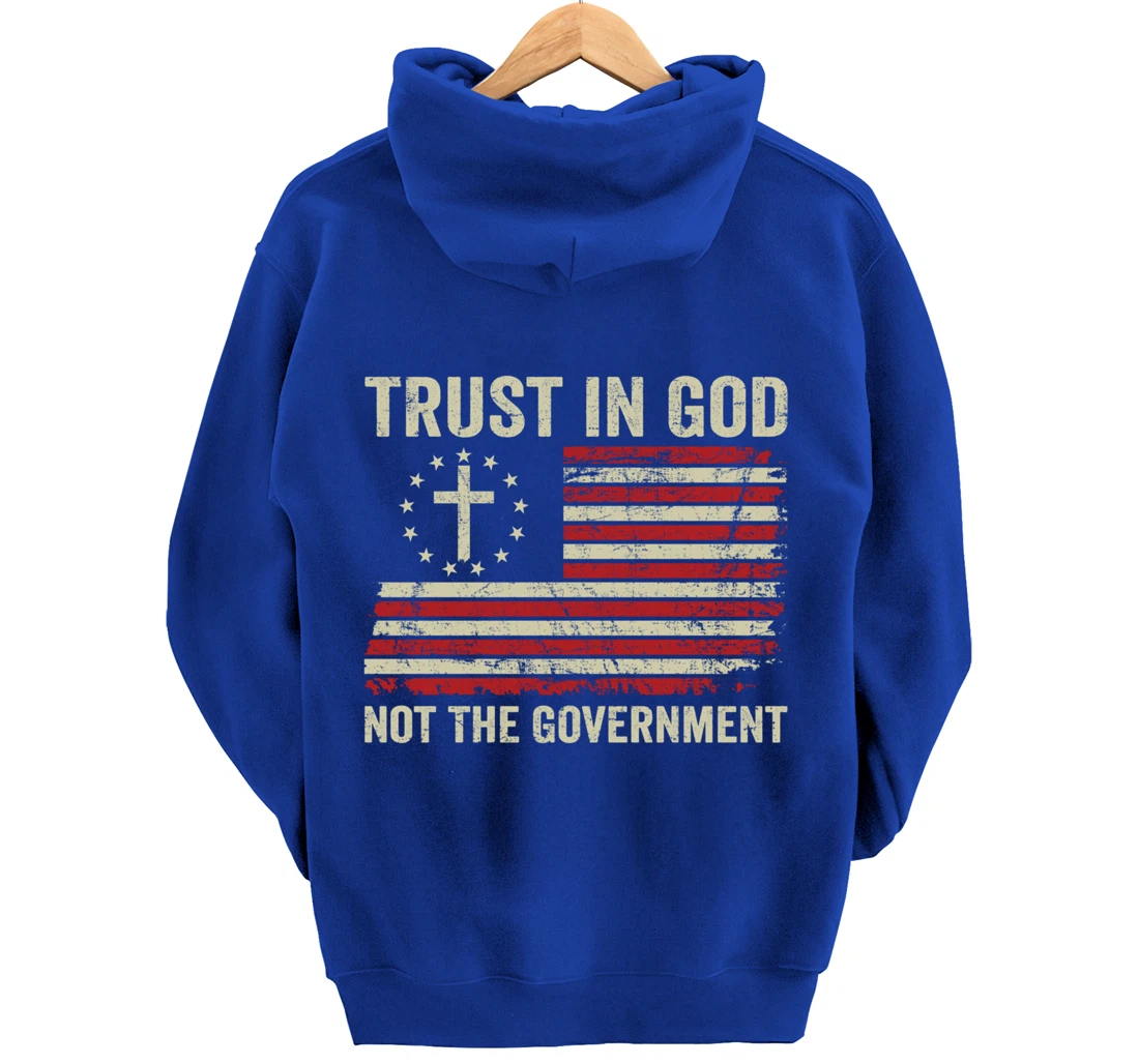 Trust In God Not The Government Patriotic Christian USA Flag Pullover Hoodie
