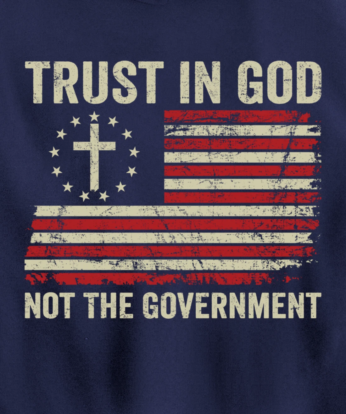 Trust In God Not The Government Patriotic Christian USA Flag Pullover Hoodie