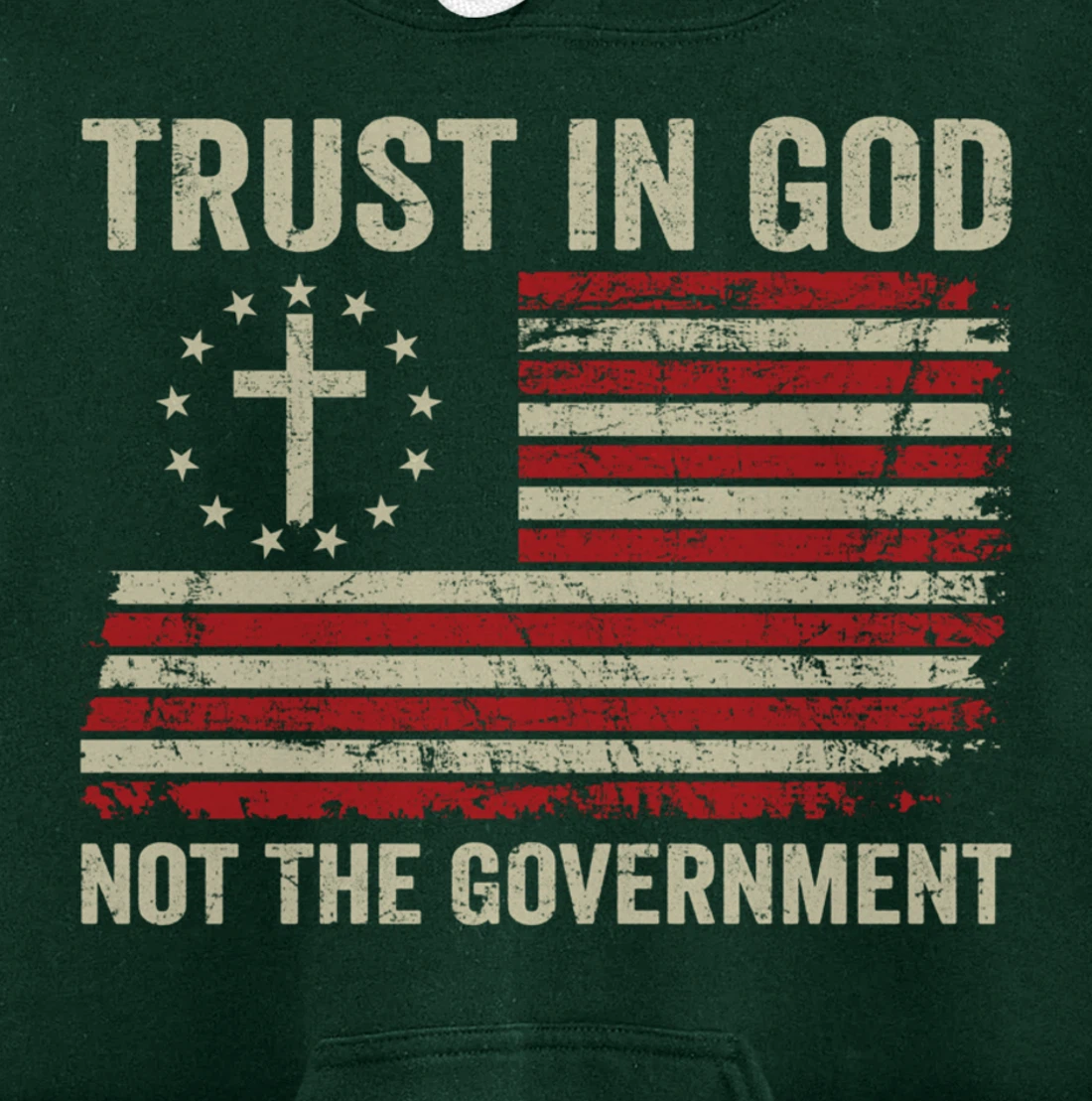 Trust In God Not The Government Patriotic Christian USA Flag Pullover Hoodie