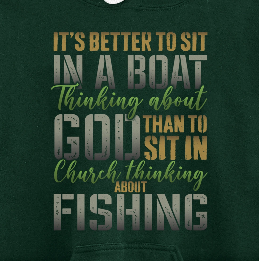 Better to Sit in a Boat Thinking about God Fishing - ON BACK Pullover Hoodie