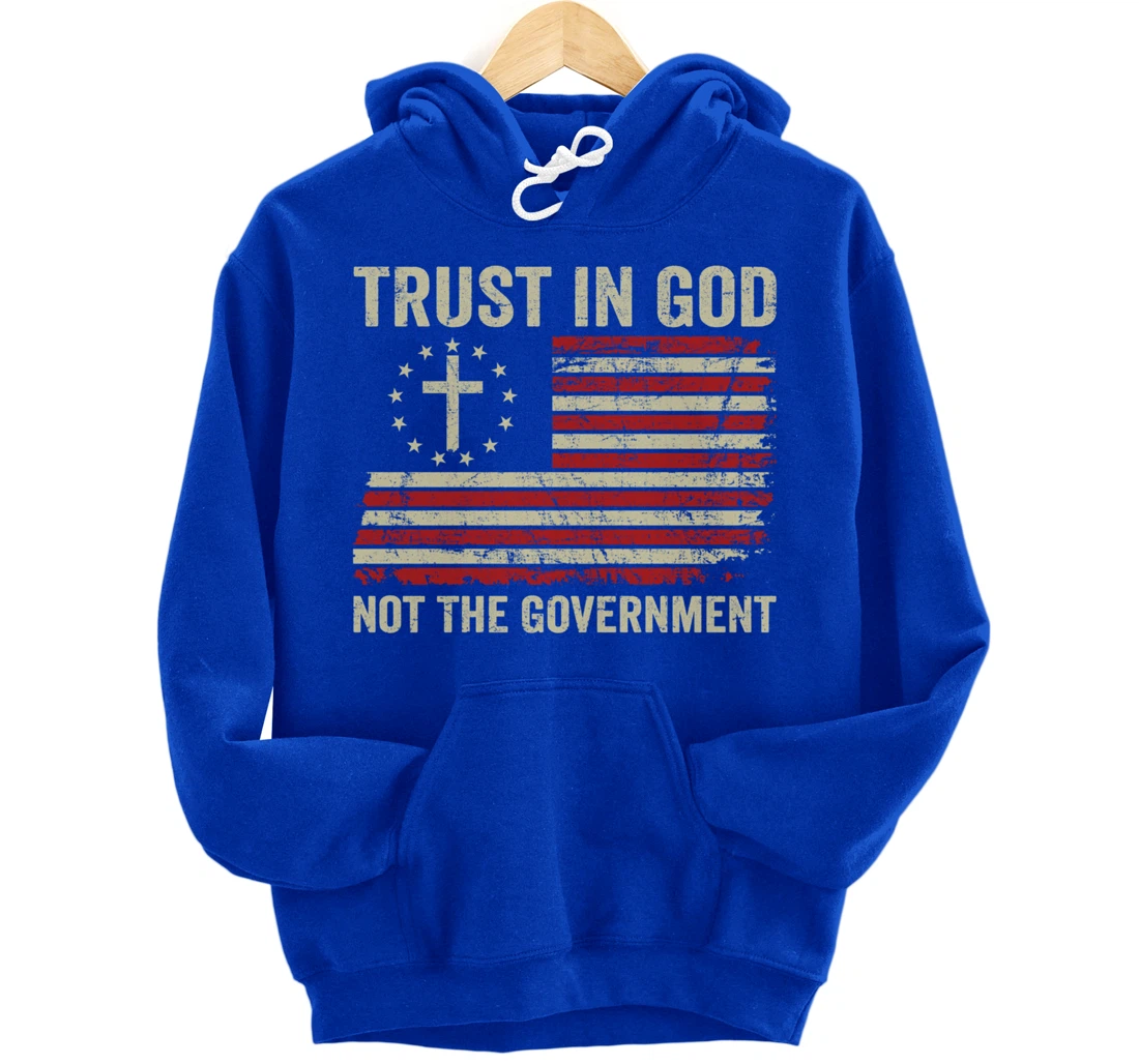 Trust In God Not The Government Patriotic Christian USA Flag Pullover Hoodie