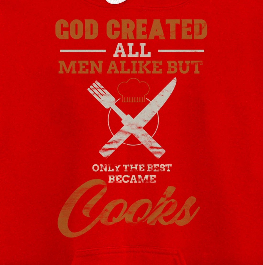 God Created All Men Alike Only The Best Became Cooks Chef Pullover Hoodie