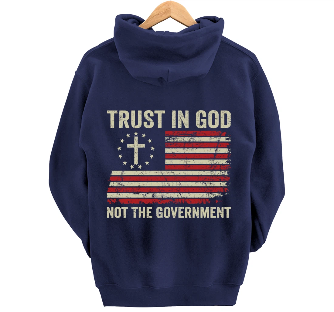 Trust In God Not The Government Patriotic Christian USA Flag Pullover Hoodie