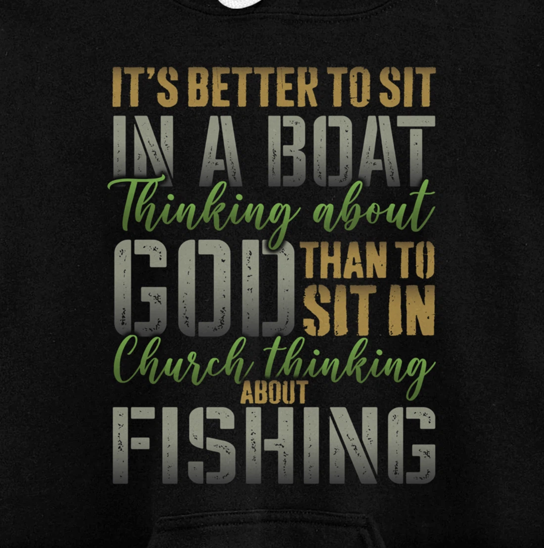 Better to Sit in a Boat Thinking about God Fishing - ON BACK Pullover Hoodie