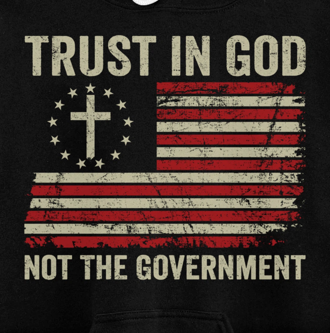 Trust In God Not The Government Patriotic Christian USA Flag Pullover Hoodie