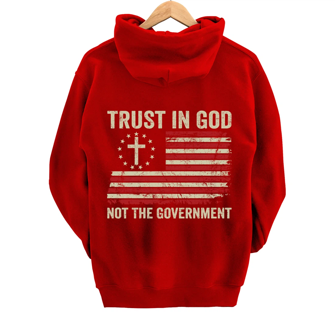 Trust In God Not The Government Patriotic Christian USA Flag Pullover Hoodie