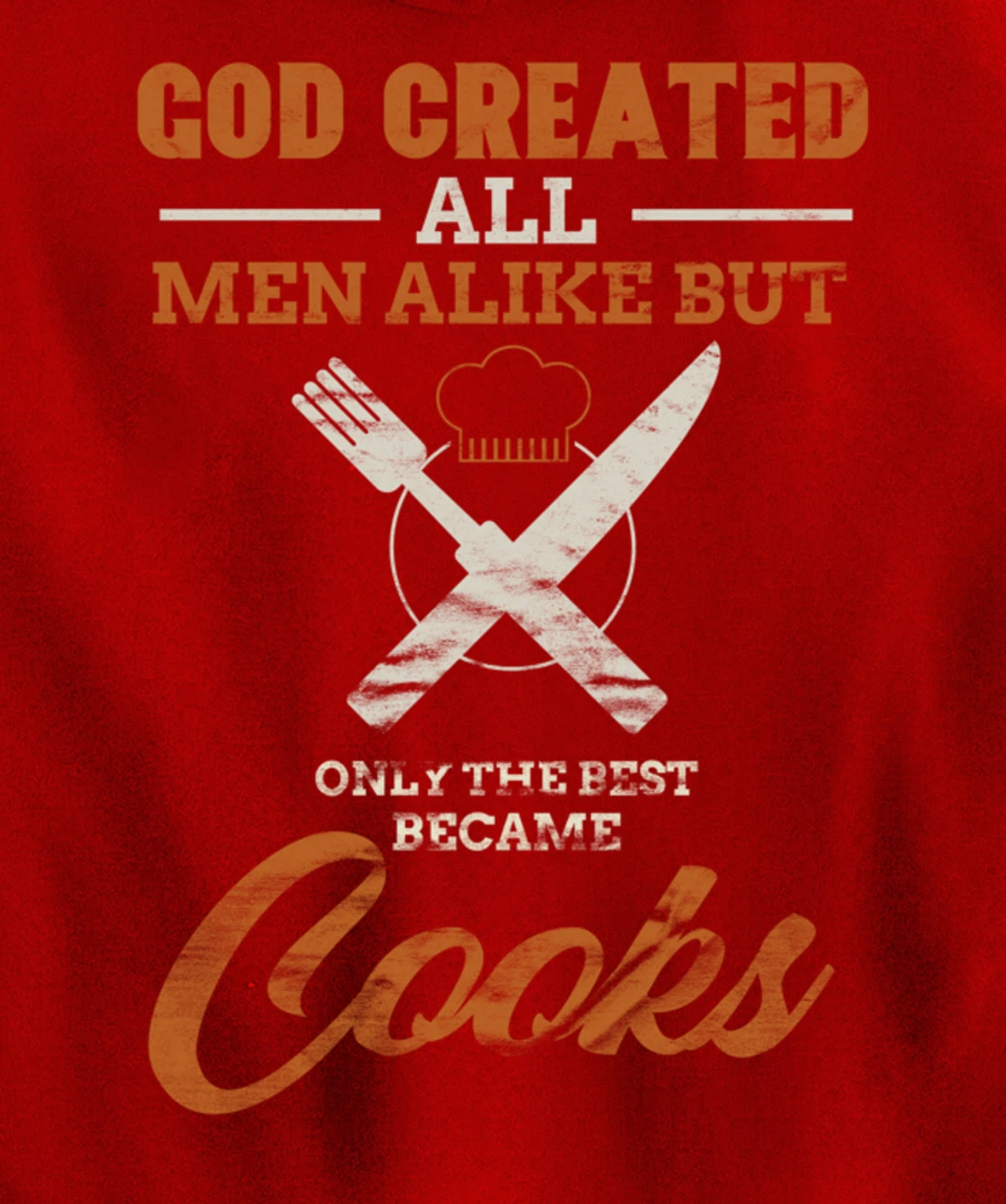 God Created All Men Alike Only The Best Became Cooks Chef Pullover Hoodie