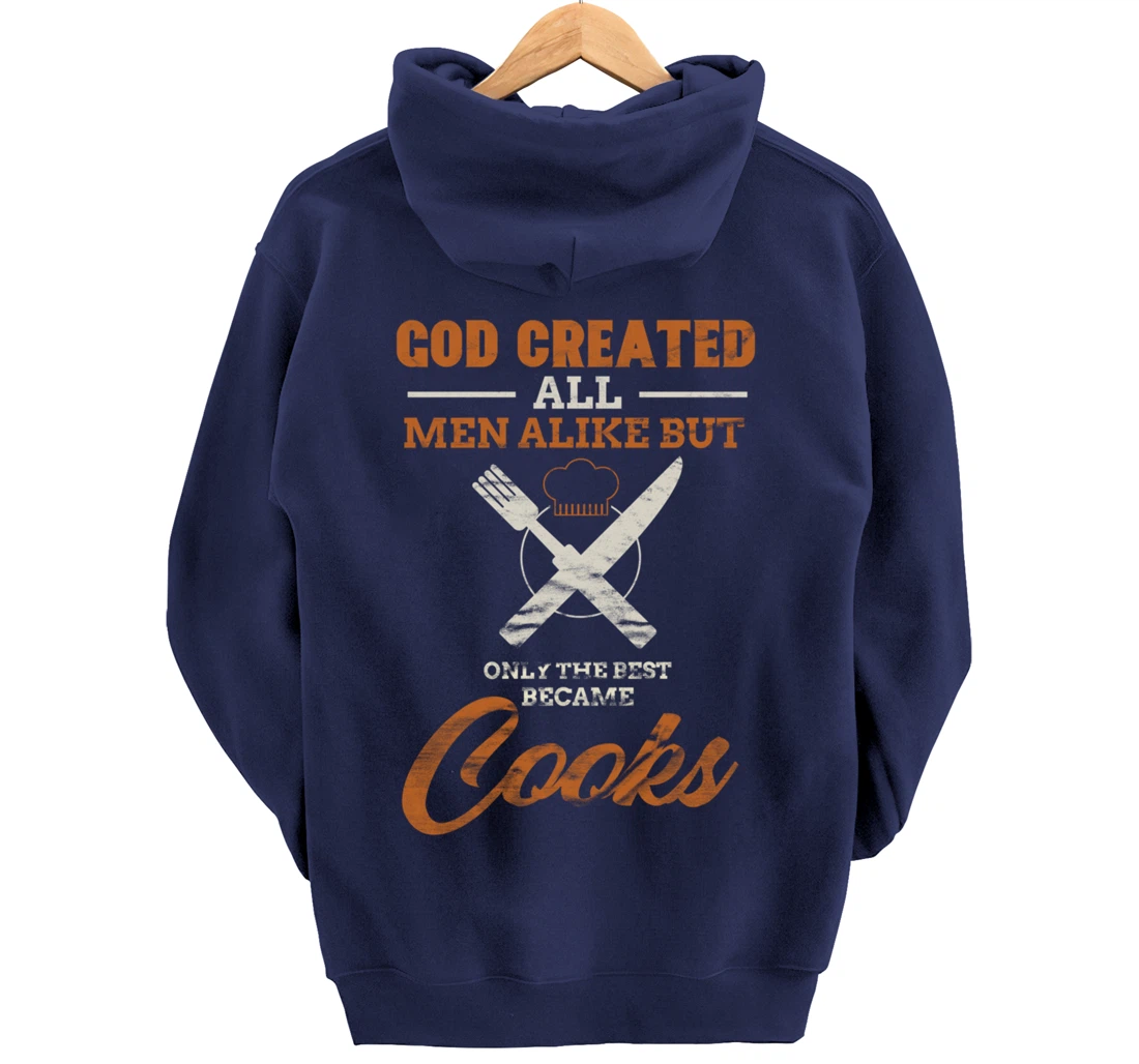 God Created All Men Alike Only The Best Became Cooks Chef Pullover Hoodie
