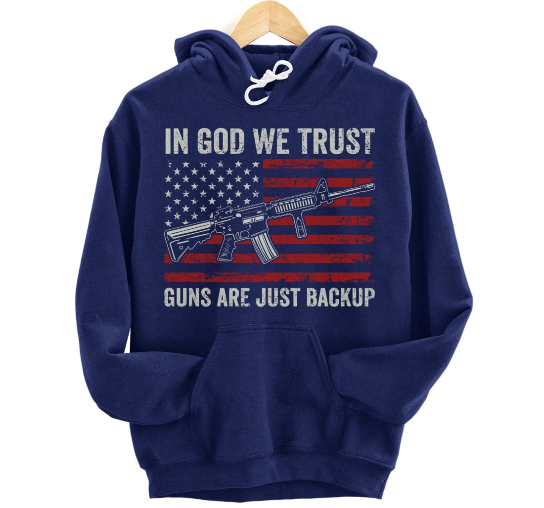 In God We Trust Guns Are Just A Backup - Christian (ON BACK) Pullover Hoodie