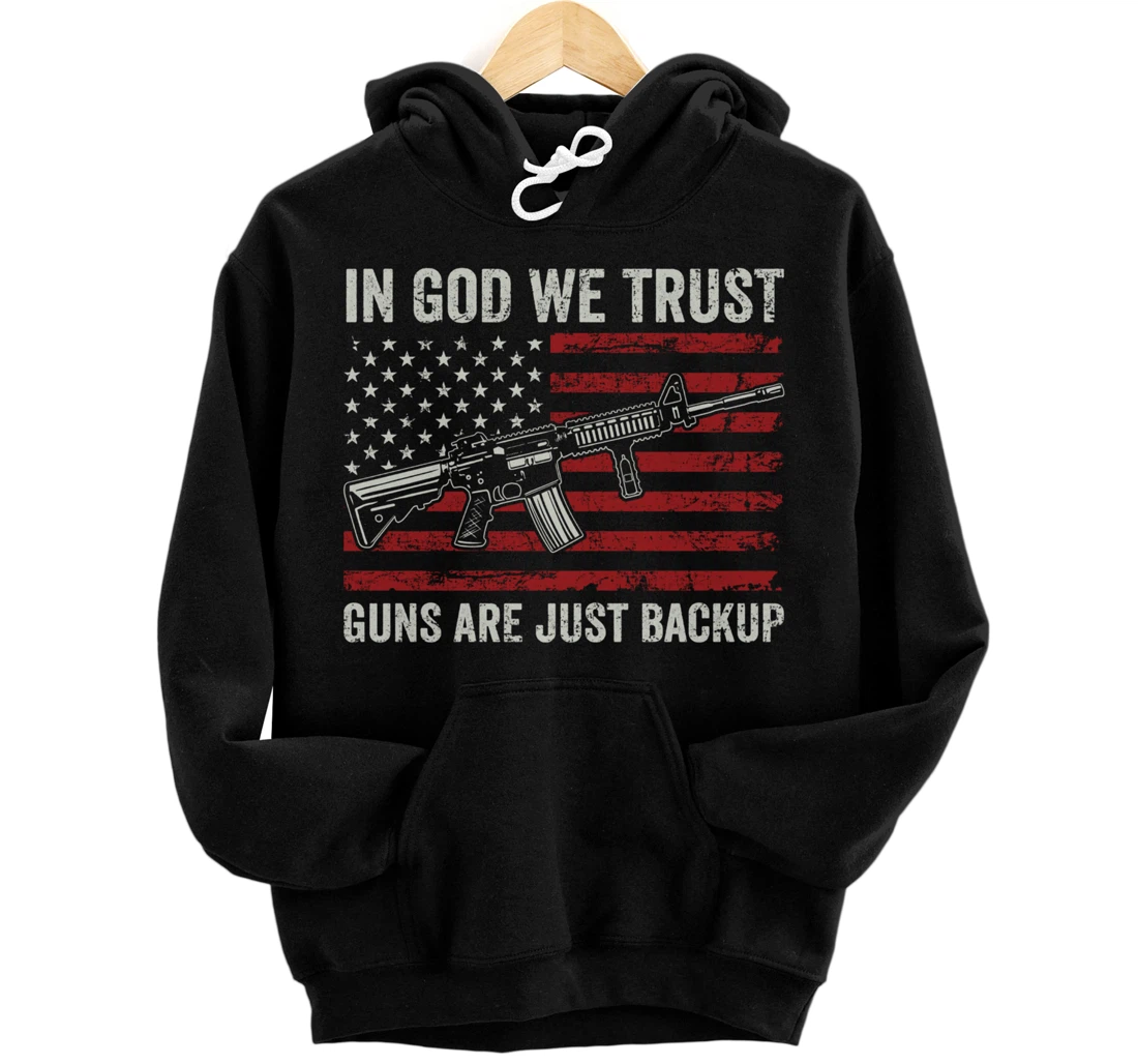 In God We Trust Guns Are Just A Backup - Christian (ON BACK) Pullover Hoodie