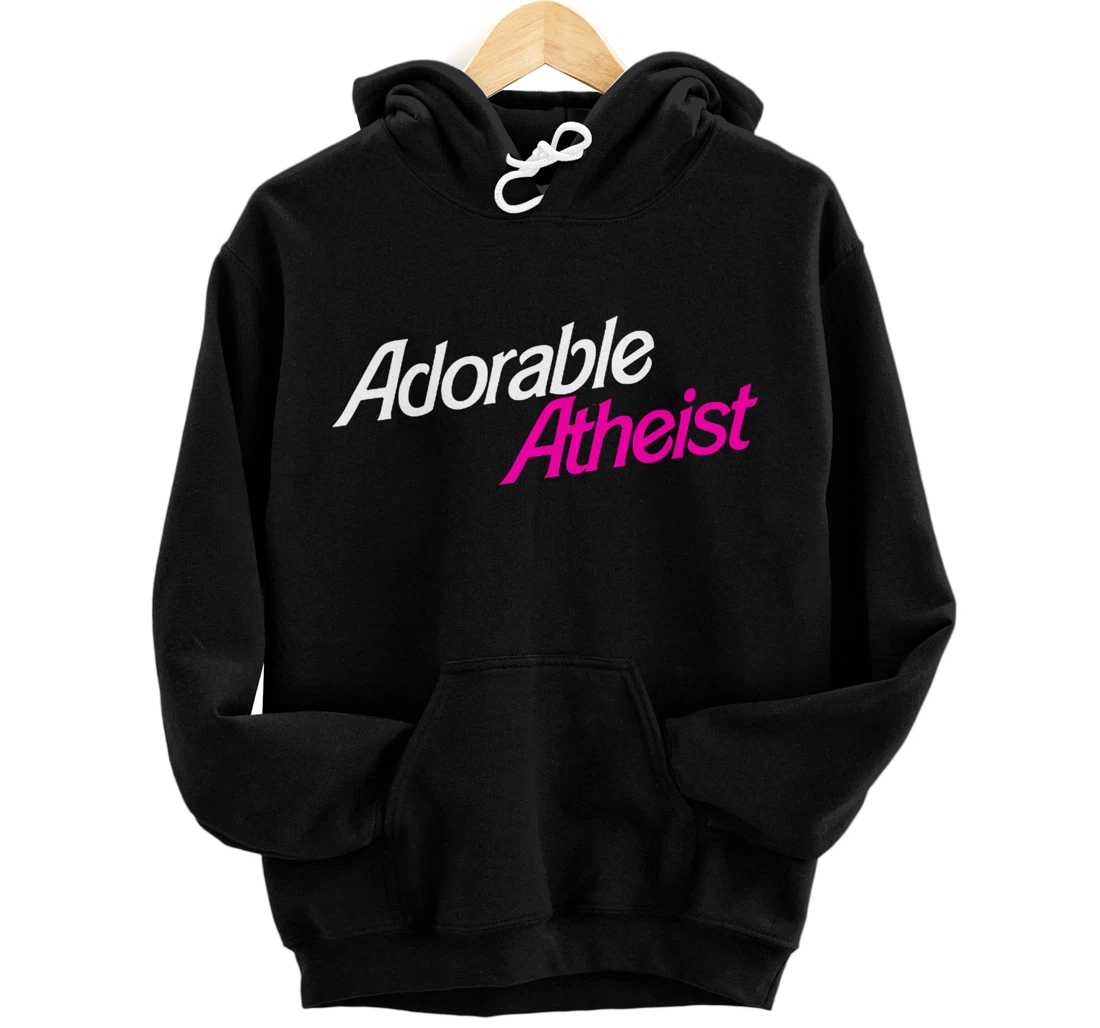 Womens Atheist Humor Atheism Quote Anti God Adorable Atheist Pullover Hoodie