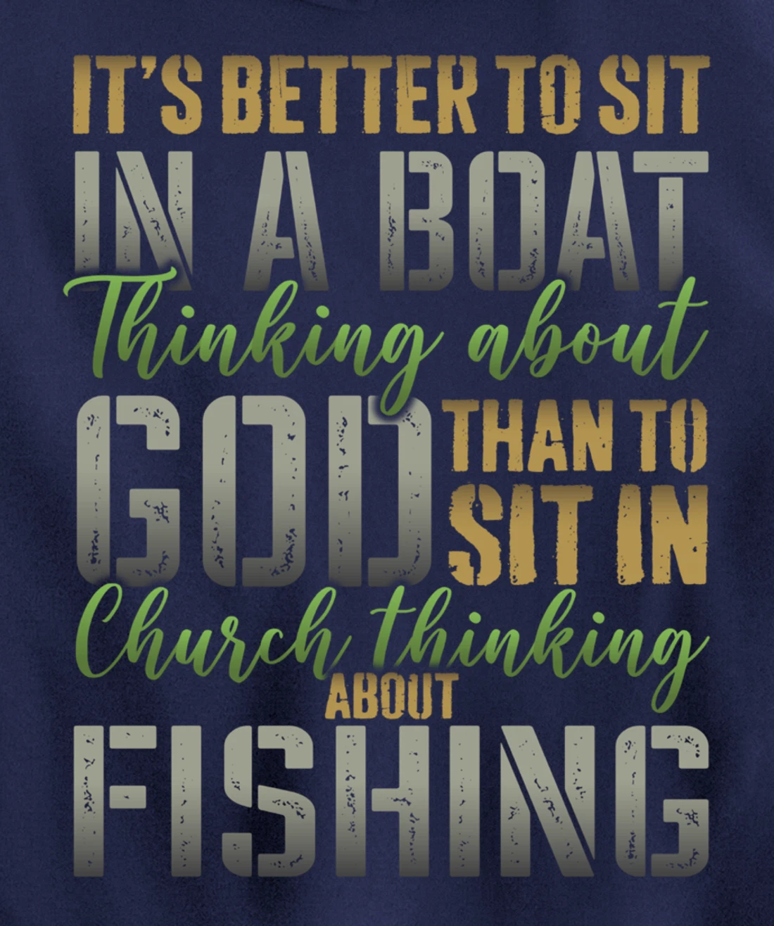 Better to Sit in a Boat Thinking about God Fishing - ON BACK Pullover Hoodie