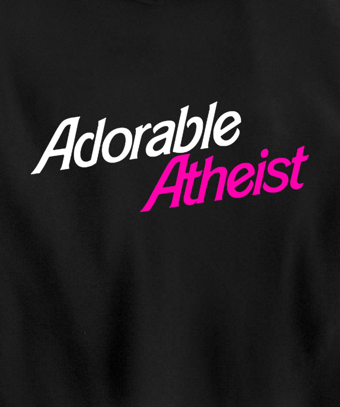 Womens Atheist Humor Atheism Quote Anti God Adorable Atheist Pullover Hoodie