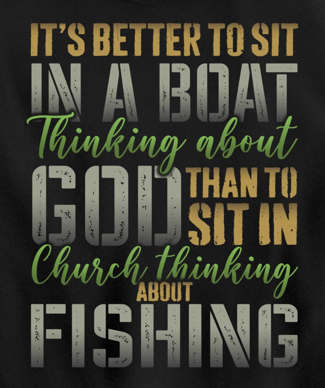 Better to Sit in a Boat Thinking about God Fishing - ON BACK Pullover Hoodie