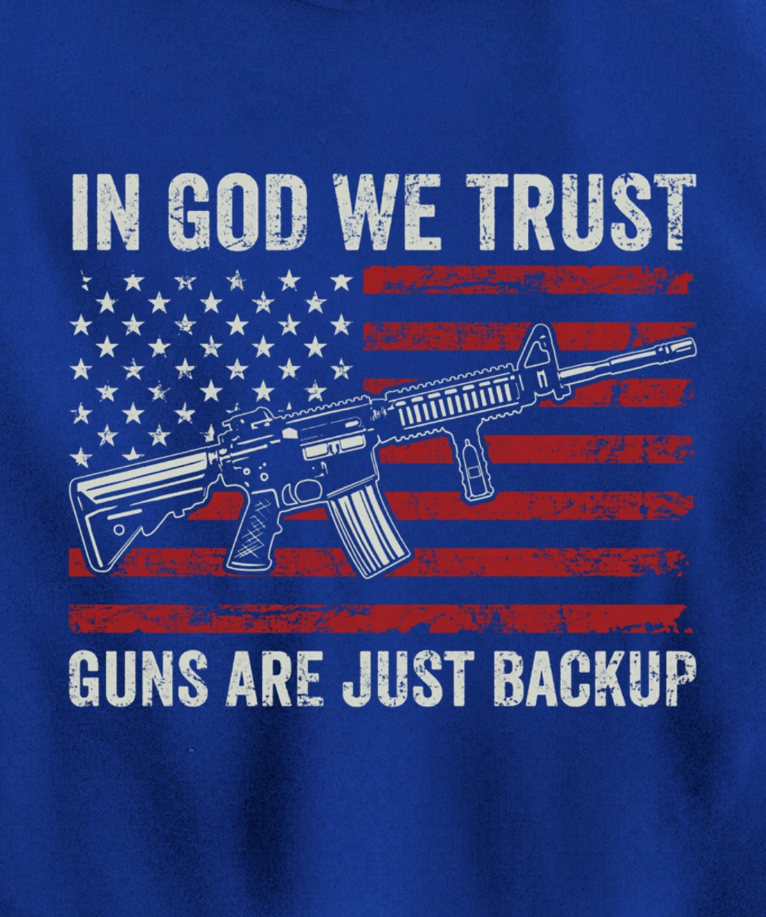 In God We Trust Guns Are Just A Backup - Christian (ON BACK) Pullover Hoodie