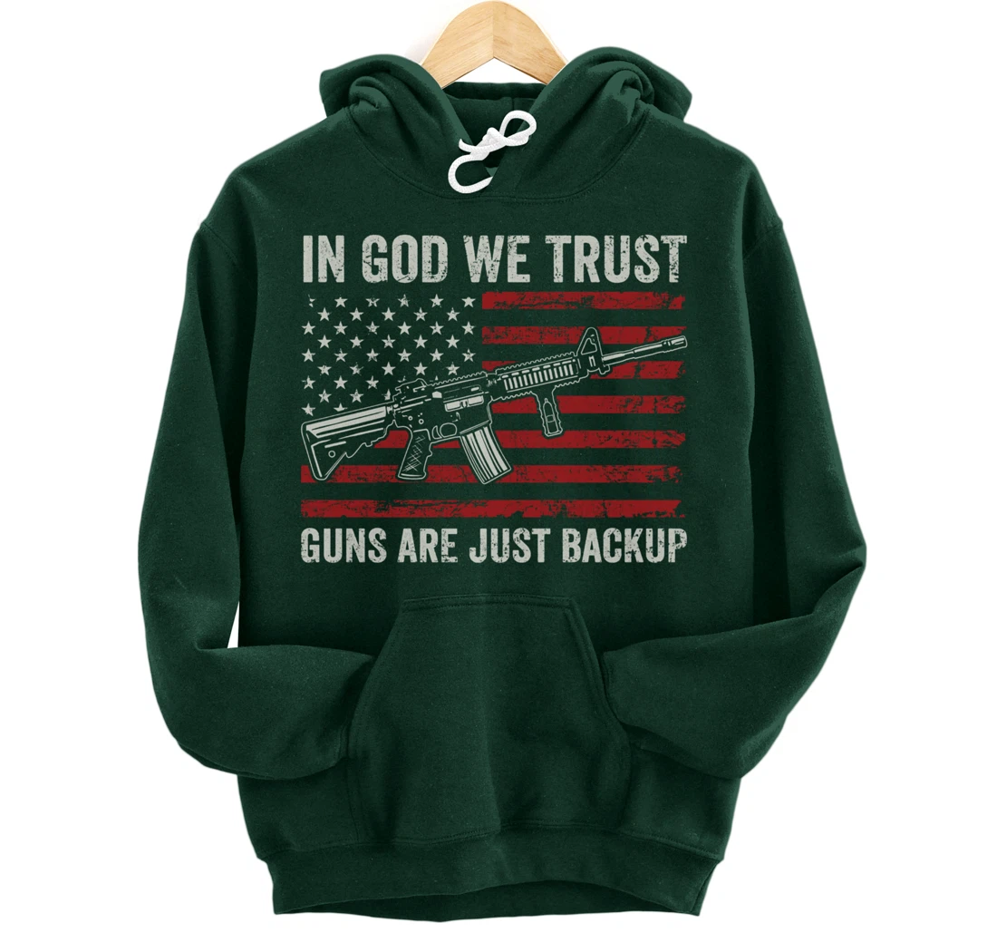 In God We Trust Guns Are Just A Backup - Christian (ON BACK) Pullover Hoodie