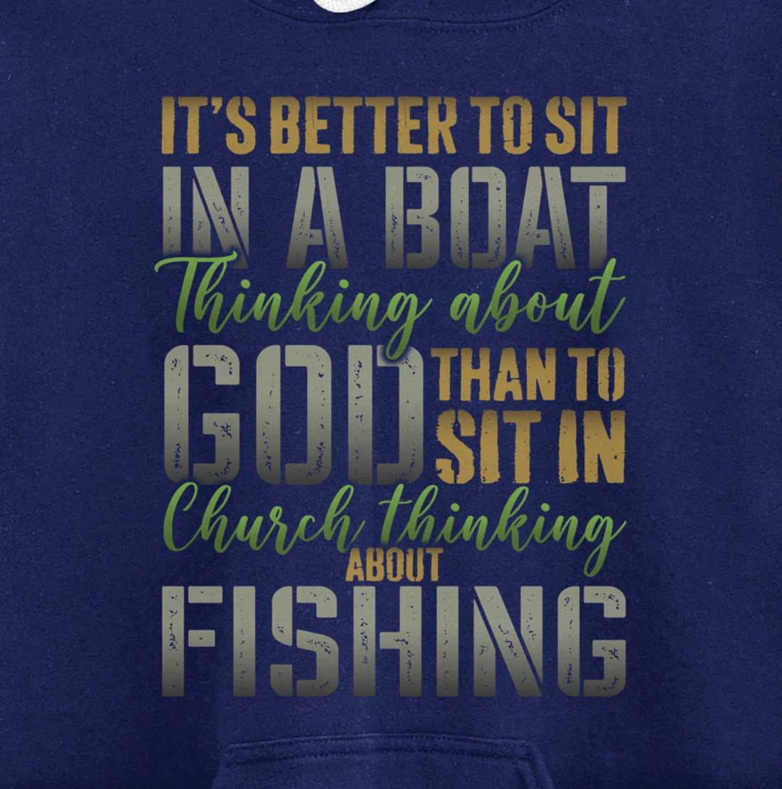 Better to Sit in a Boat Thinking about God Fishing - ON BACK Pullover Hoodie