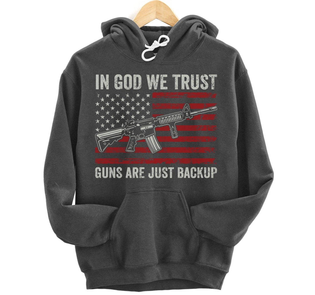 In God We Trust Guns Are Just A Backup - Christian (ON BACK) Pullover Hoodie