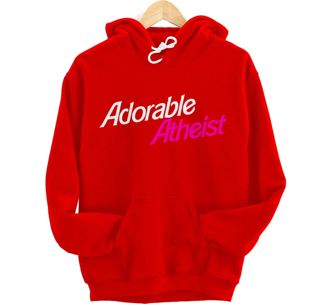 Womens Atheist Humor Atheism Quote Anti God Adorable Atheist Pullover Hoodie