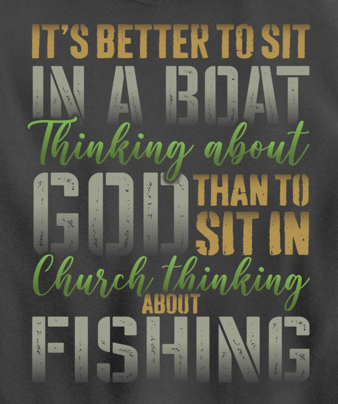 Better to Sit in a Boat Thinking about God Fishing - ON BACK Pullover Hoodie