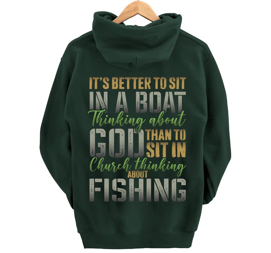 Better to Sit in a Boat Thinking about God Fishing - ON BACK Pullover Hoodie
