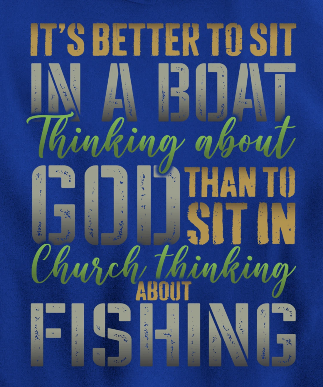 Better to Sit in a Boat Thinking about God Fishing - ON BACK Pullover Hoodie