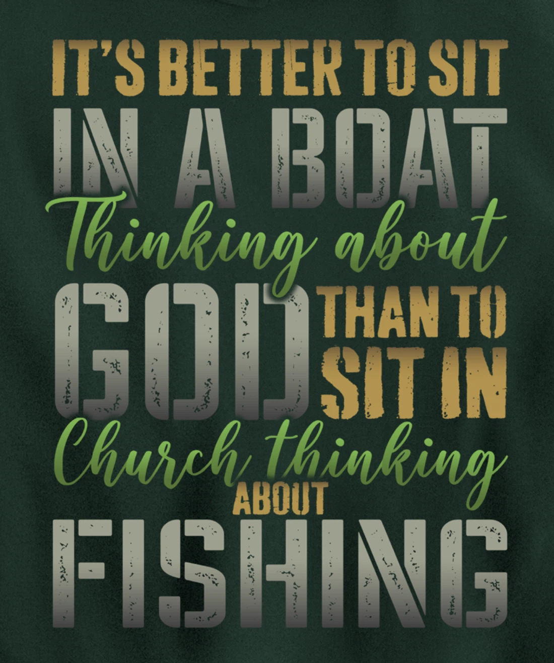 Better to Sit in a Boat Thinking about God Fishing - ON BACK Pullover Hoodie