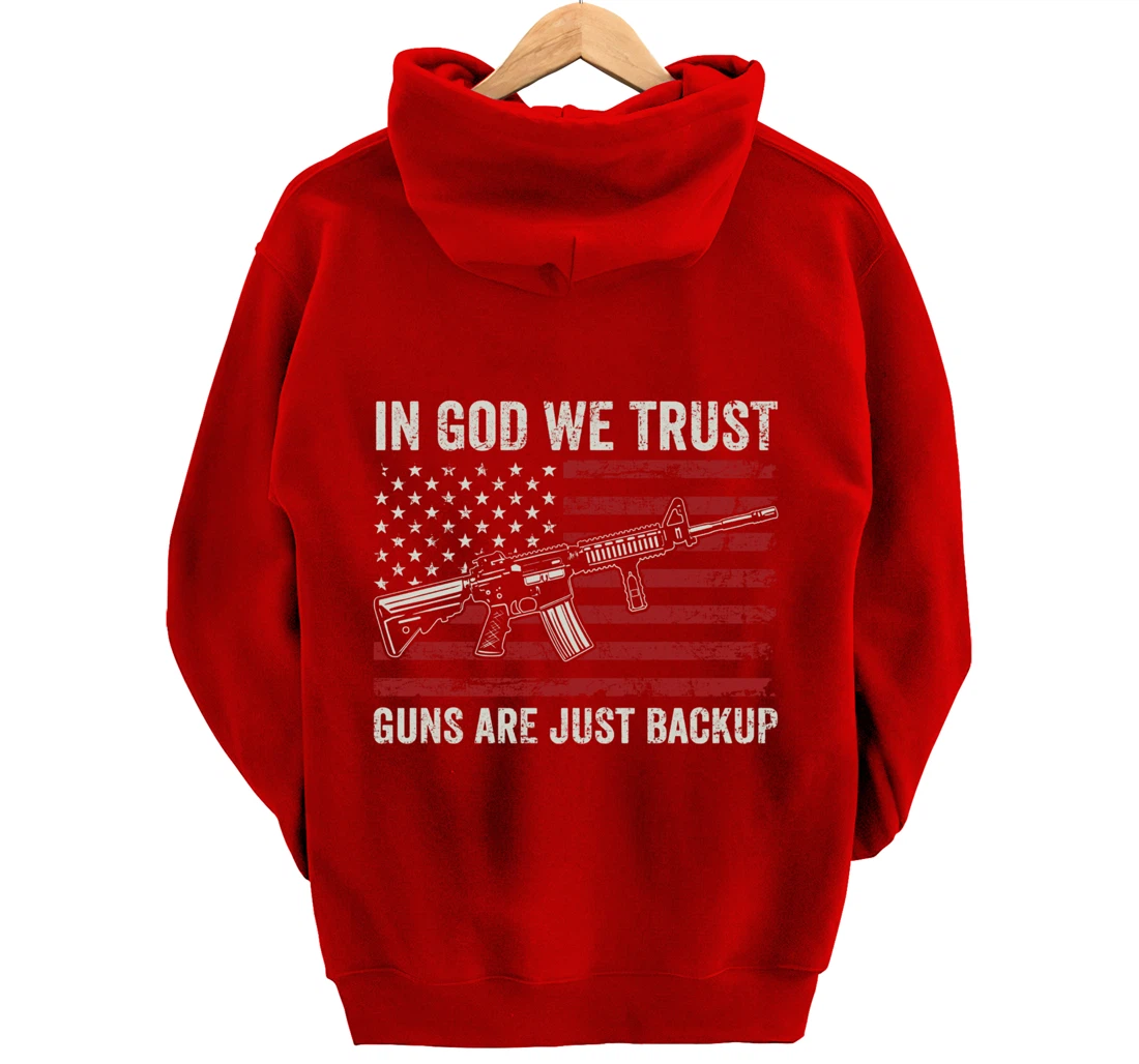 In God We Trust Guns Are Just A Backup - Christian (ON BACK) Pullover Hoodie