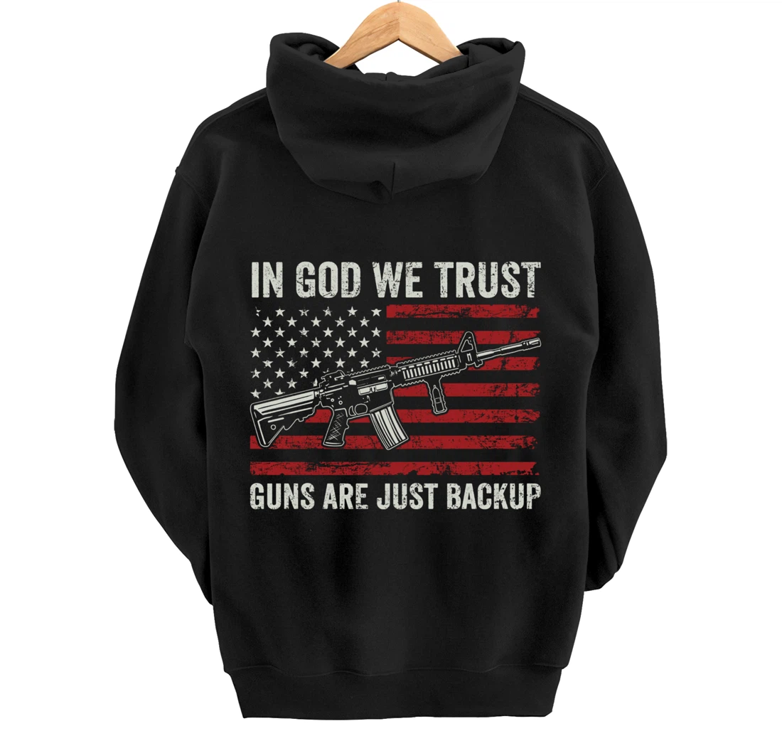 In God We Trust Guns Are Just A Backup - Pro Gun Christian Pullover Hoodie