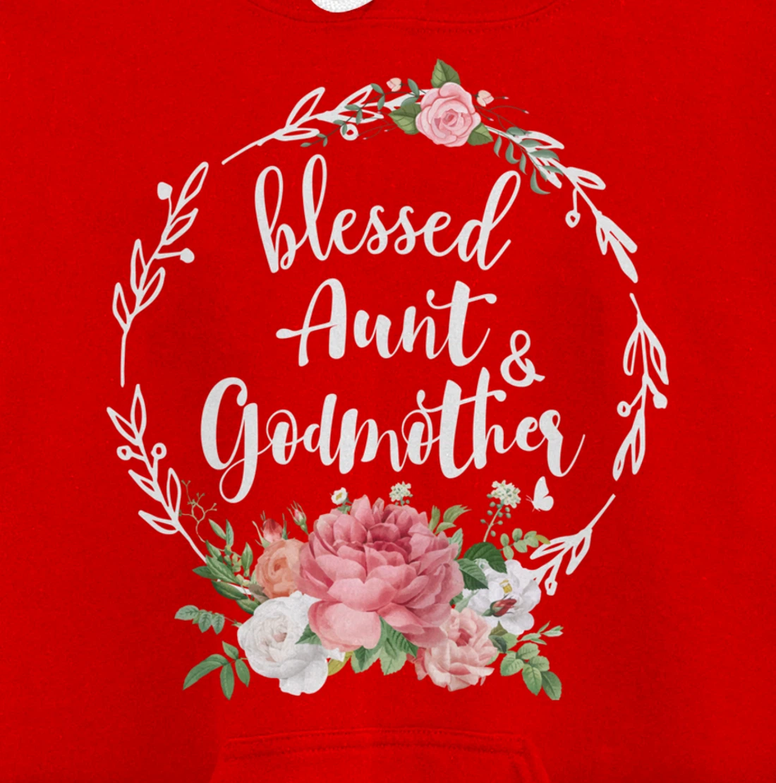 Blessed To Be Called Aunt And GODMOTHER Cute Floral Aunt Tee Pullover Hoodie