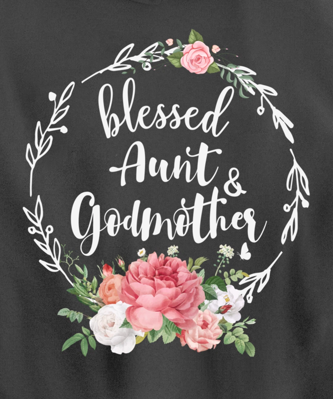 Blessed To Be Called Aunt And GODMOTHER Cute Floral Aunt Tee Pullover Hoodie
