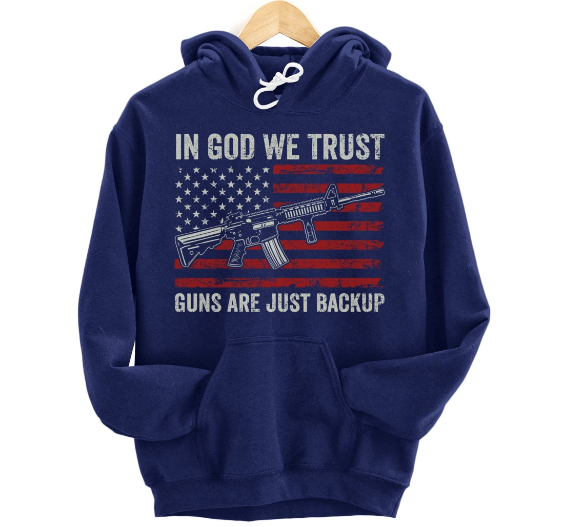 In God We Trust Guns Are Just A Backup - Pro Gun Christian Pullover Hoodie