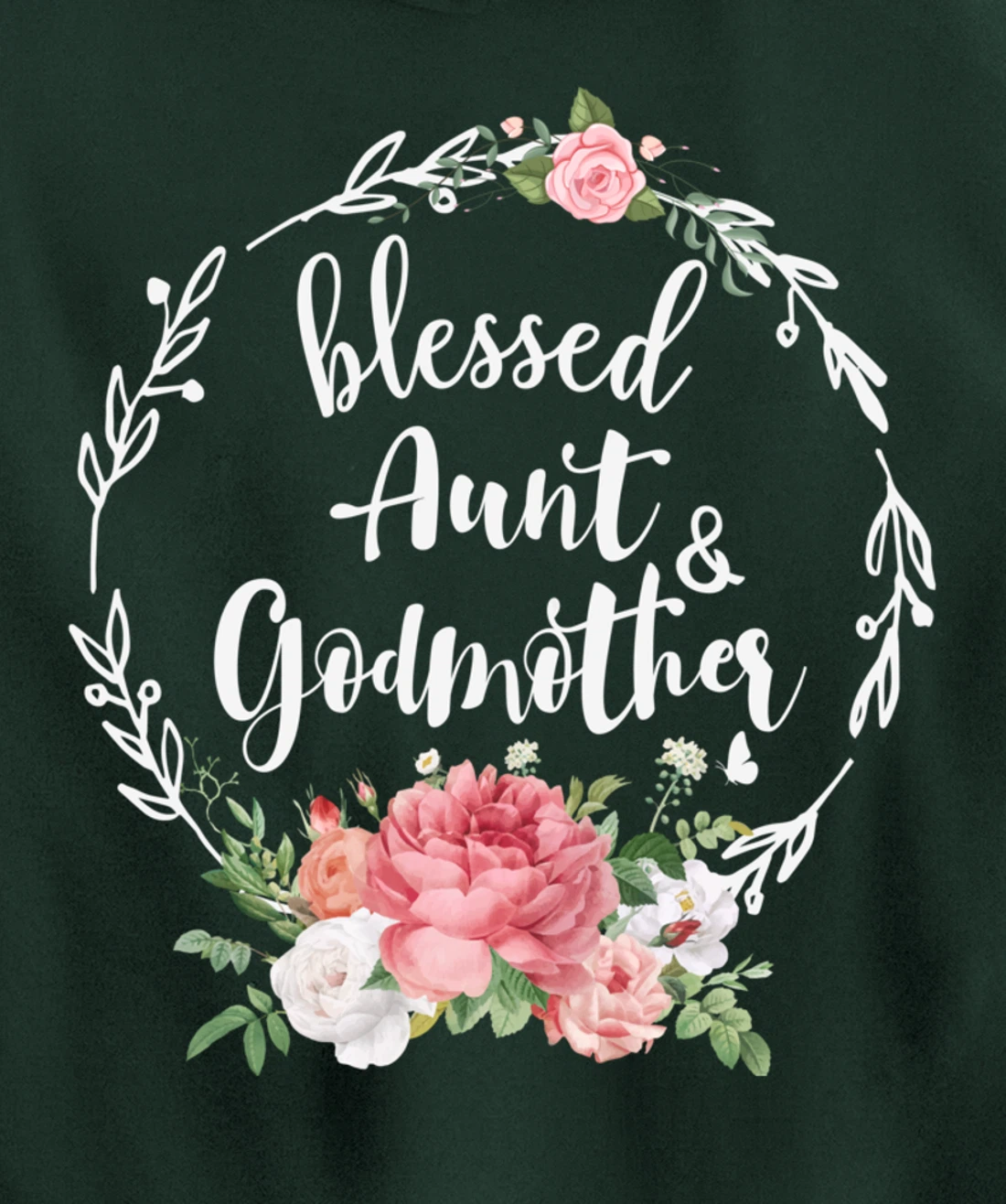 Blessed To Be Called Aunt And GODMOTHER Cute Floral Aunt Tee Pullover Hoodie