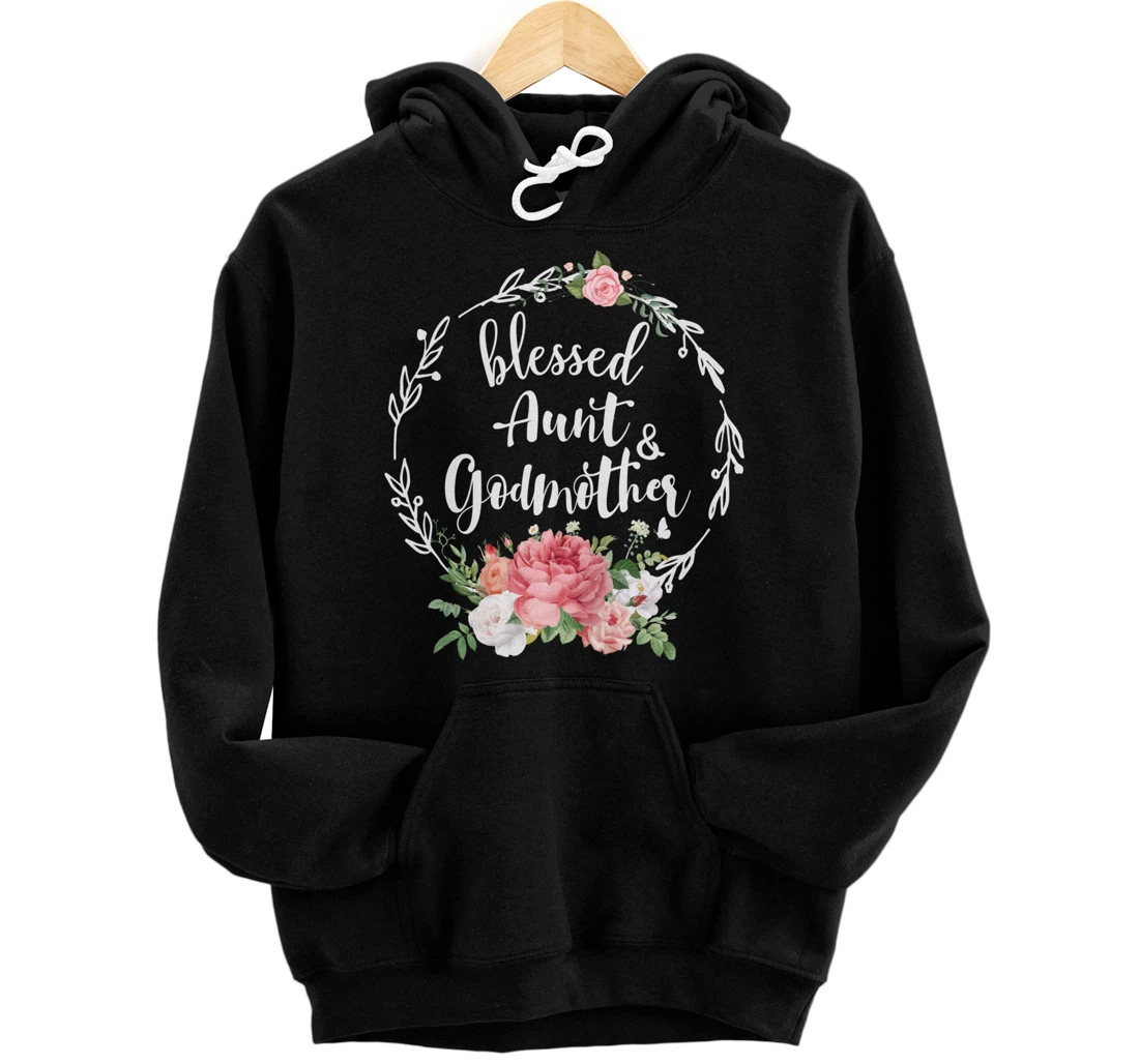 Blessed To Be Called Aunt And GODMOTHER Cute Floral Aunt Tee Pullover Hoodie