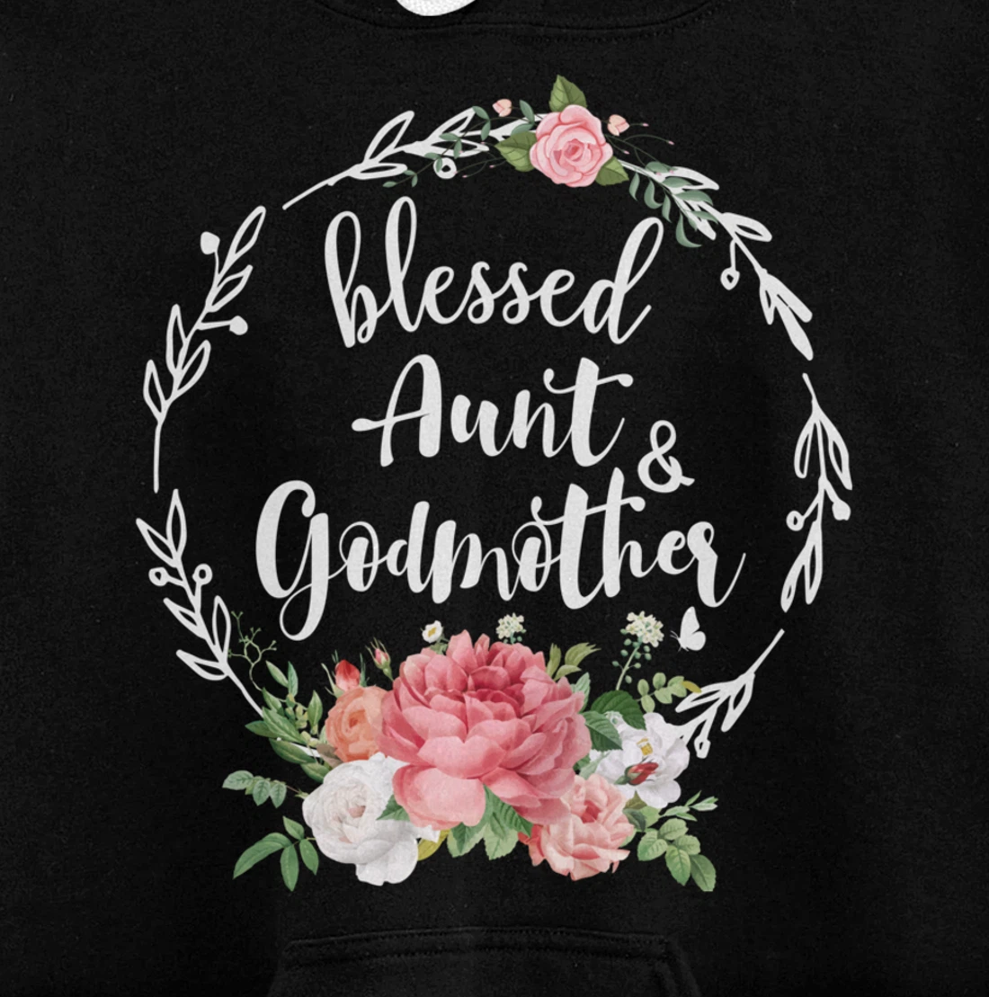 Blessed To Be Called Aunt And GODMOTHER Cute Floral Aunt Tee Pullover Hoodie