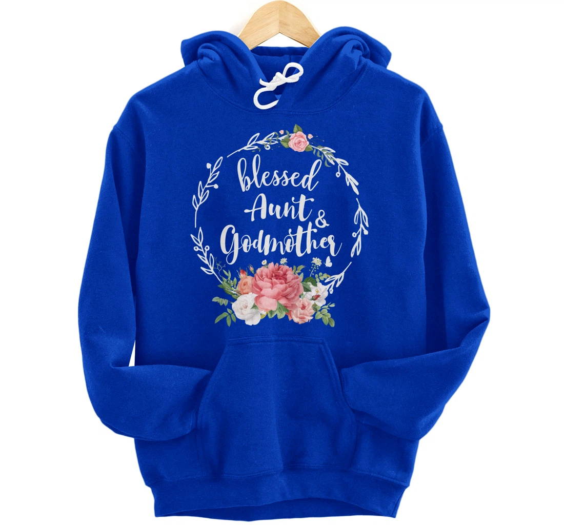 Blessed To Be Called Aunt And GODMOTHER Cute Floral Aunt Tee Pullover Hoodie