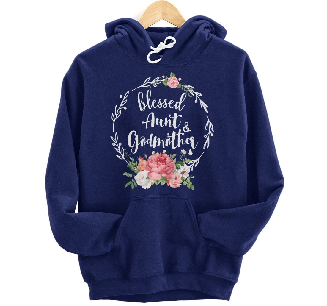 Blessed To Be Called Aunt And GODMOTHER Cute Floral Aunt Tee Pullover Hoodie