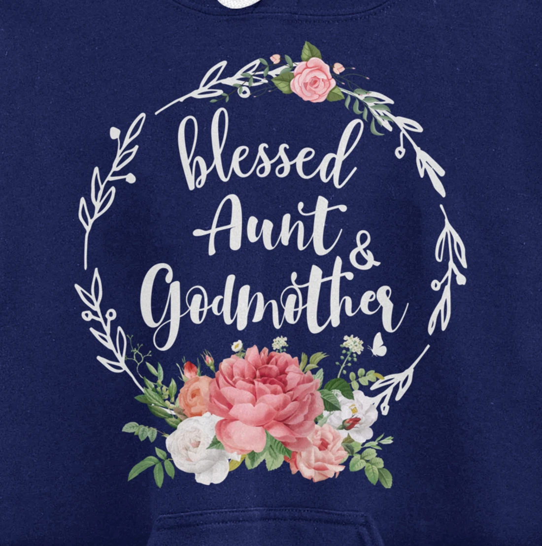 Blessed To Be Called Aunt And GODMOTHER Cute Floral Aunt Tee Pullover Hoodie