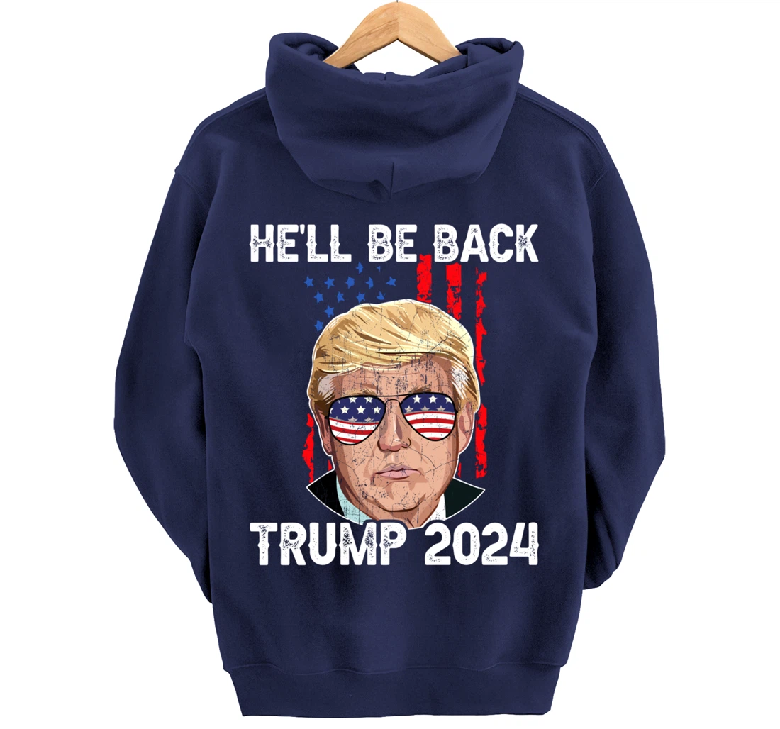 Trump 2024 - He’ll Be Back Trump Pullover Hoodie
