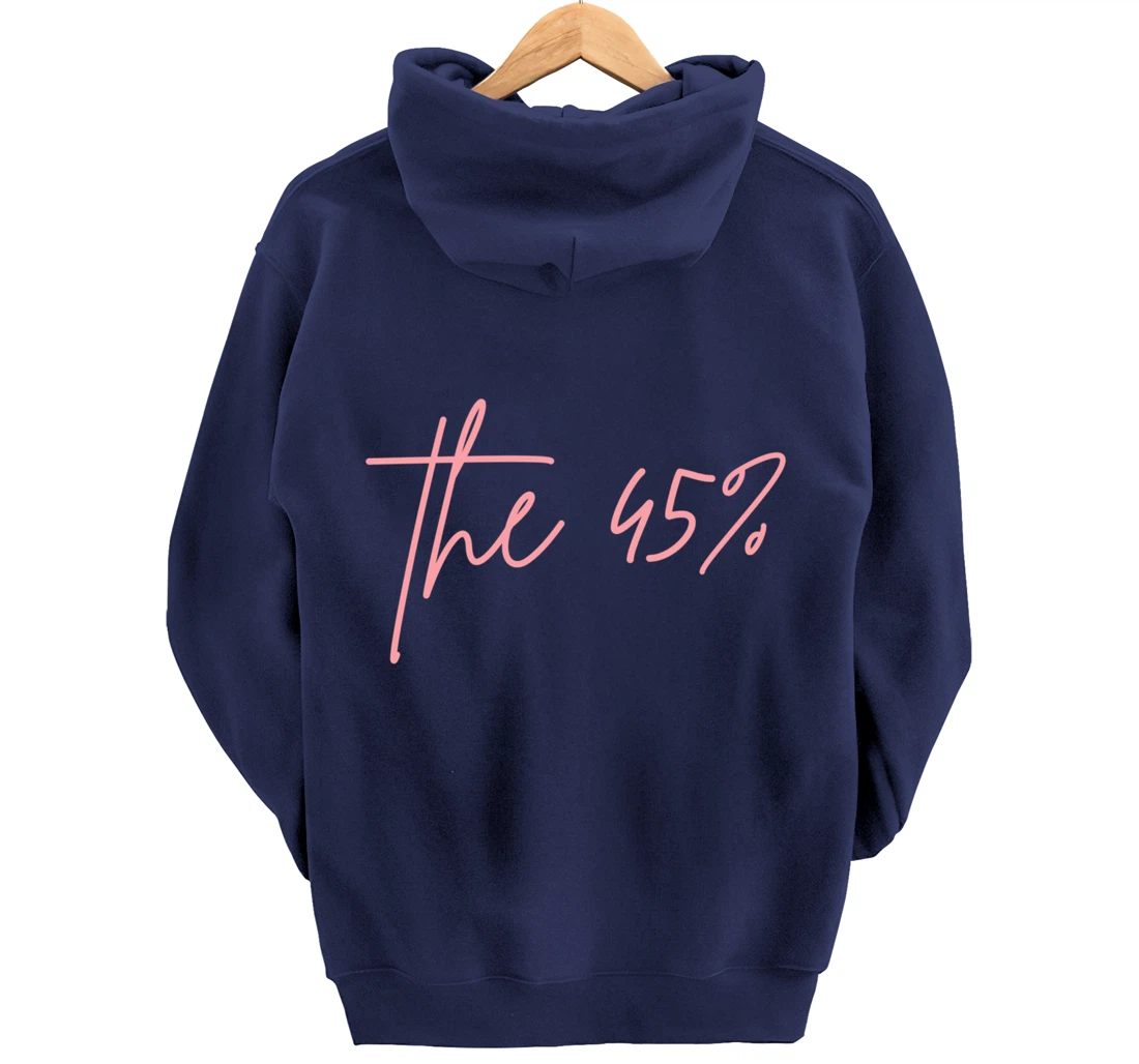 The 45 Percent Women Against Trump Pullover Hoodie