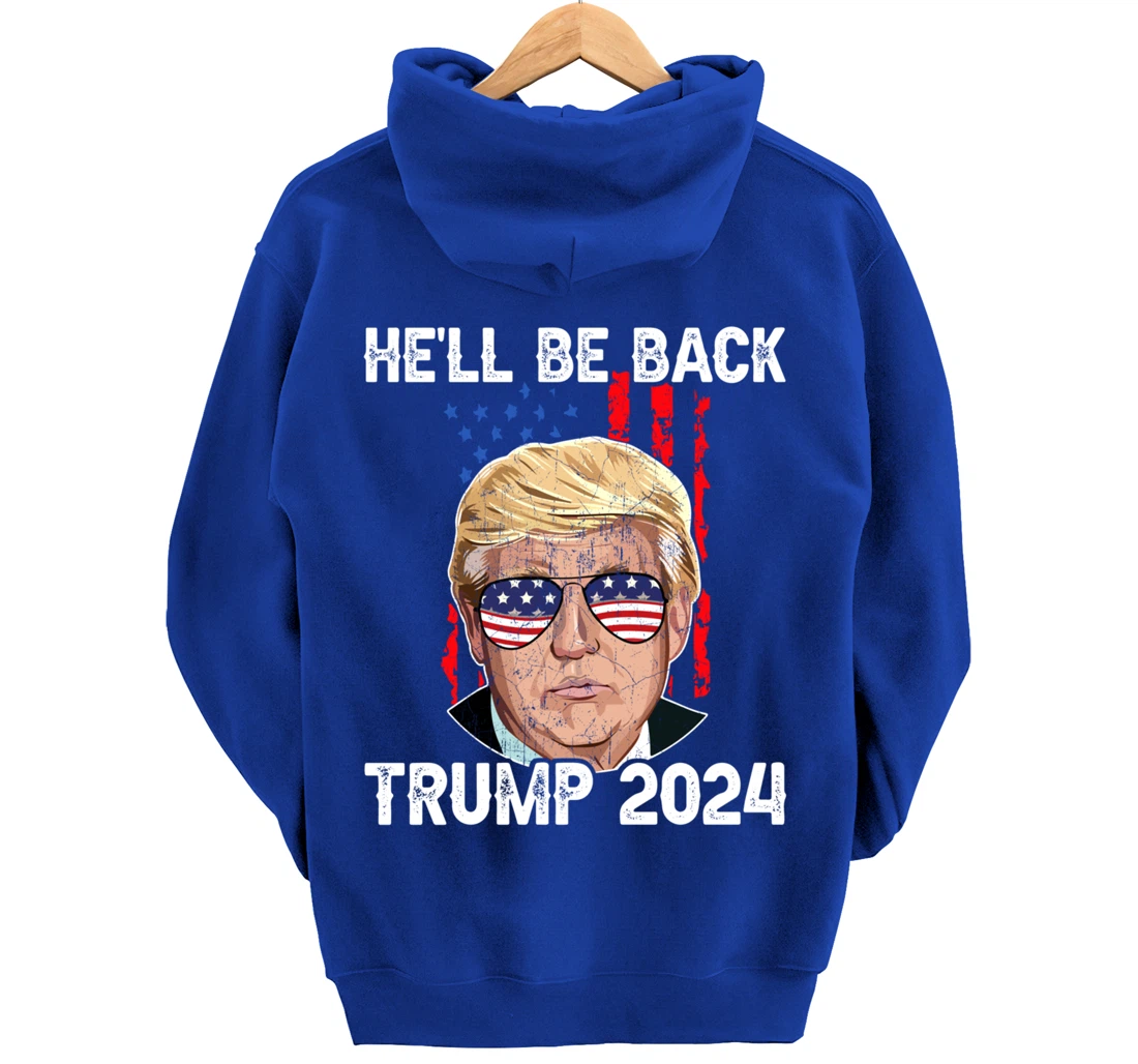 Trump 2024 - He’ll Be Back Trump Pullover Hoodie