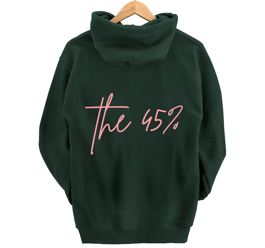 The 45 Percent Women Against Trump Pullover Hoodie