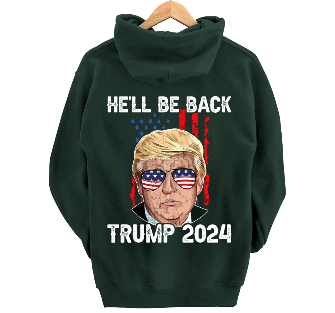 Trump 2024 - He’ll Be Back Trump Pullover Hoodie