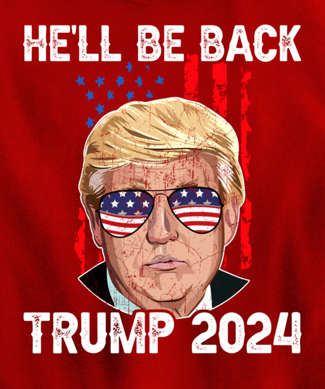 Trump 2024 - He’ll Be Back Trump Pullover Hoodie
