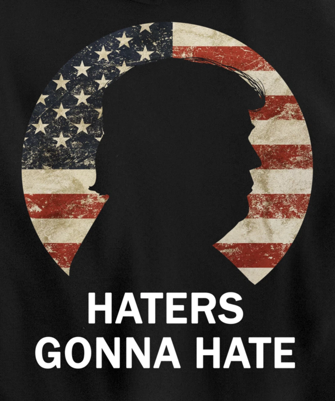Haters Gonna Hate Trump Vintage American Flag Republican Pullover Hoodie