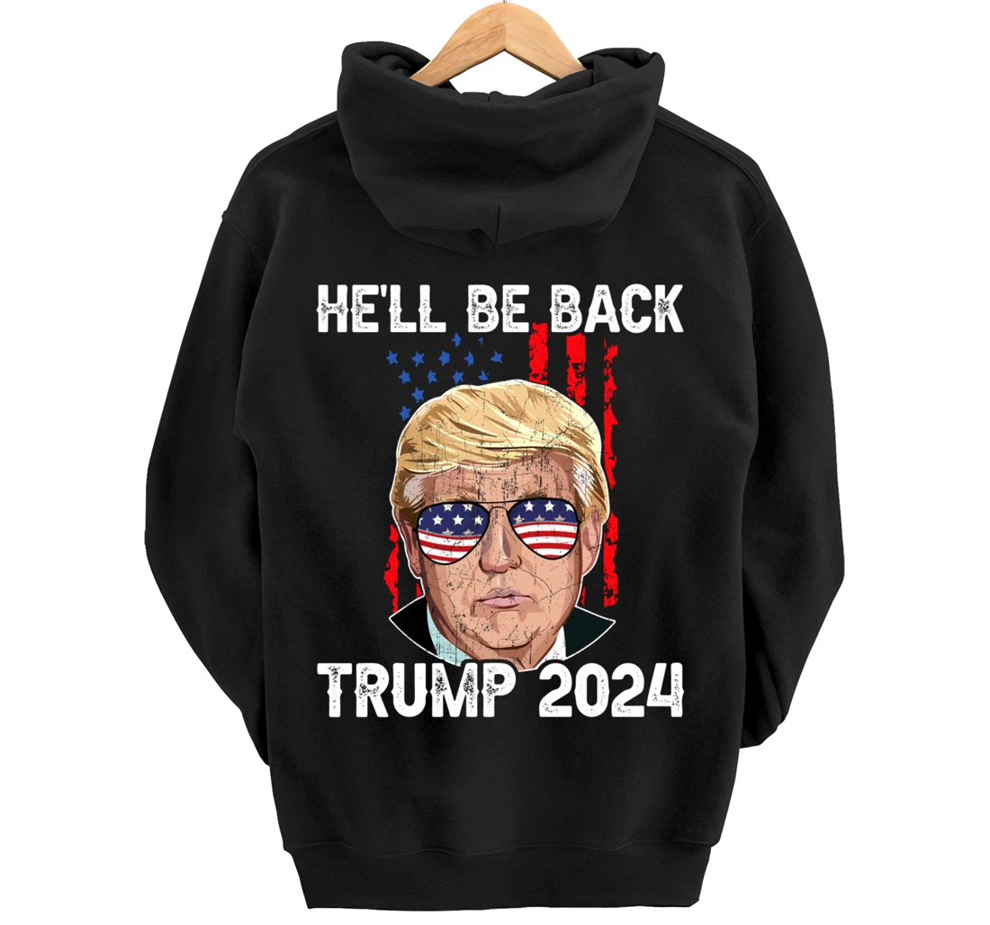 Trump 2024 - He’ll Be Back Trump Pullover Hoodie