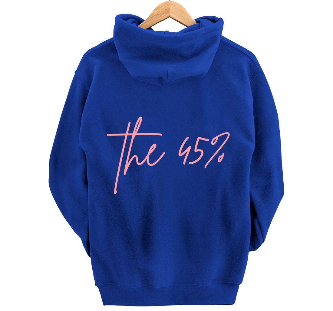 The 45 Percent Women Against Trump Pullover Hoodie